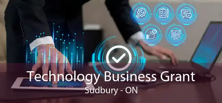 Technology Business Grant Sudbury - ON